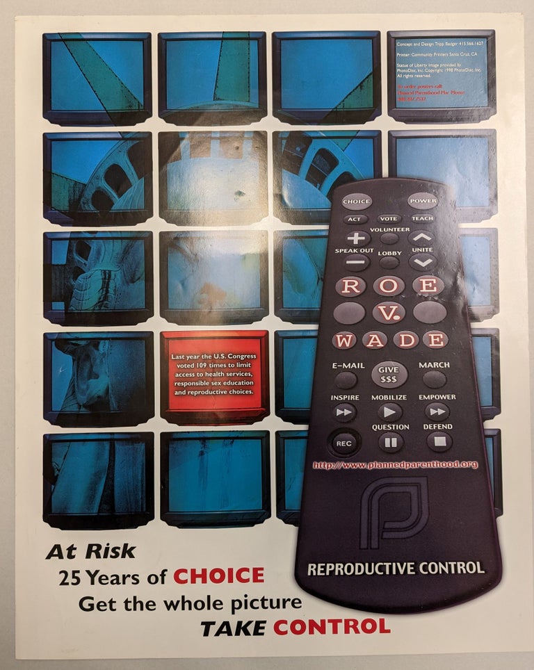 Item #276510 At Risk 25 Years of Choice. Get the Whole Picture. Take Control. Reproductive Control (poster, Planned Parenthood, Mar Monte). Tripp Badger, concept and design.