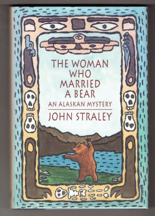 Item #276904 The Woman Who Married a Bear. John Straley