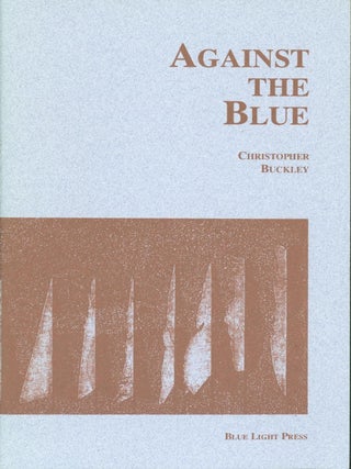 Item #277418 Against the Blue. Christopher Buckley