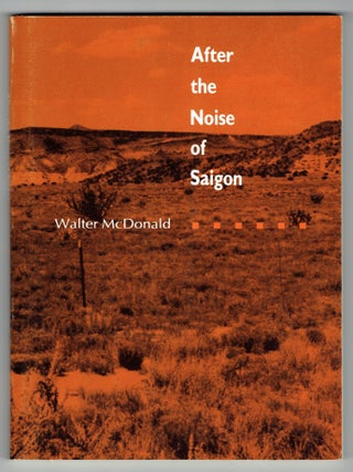 Item #277761 After the Noise of Saigon. Walter McDonald