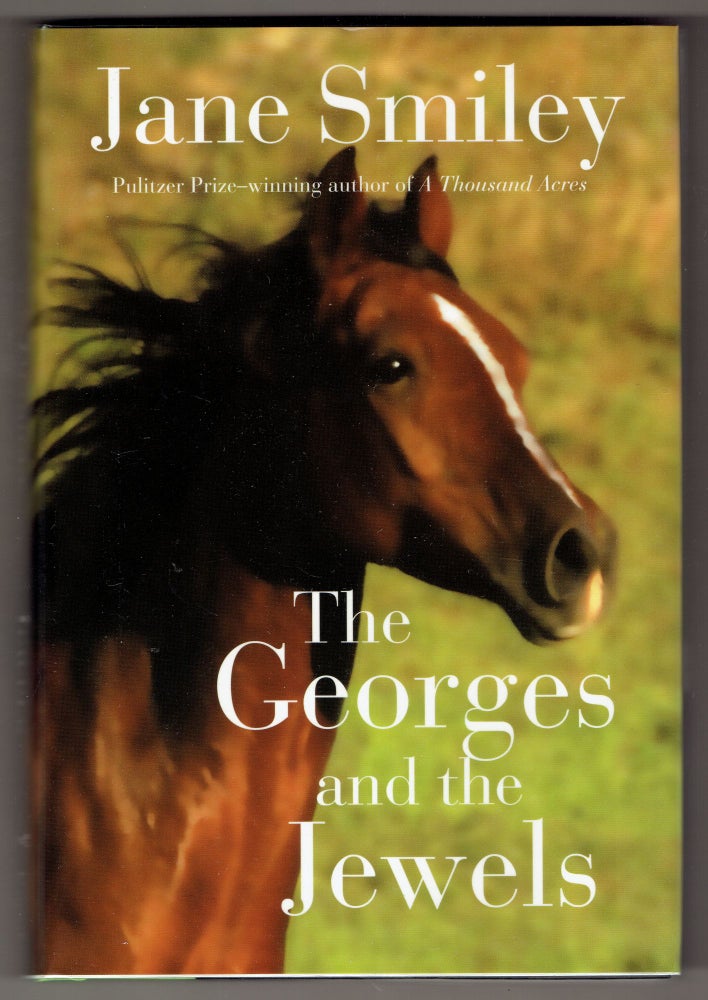 Item #278253 The Georges and the Jewels: Book One of the Horses of Oak Valley Ranch. Jane Smiley.