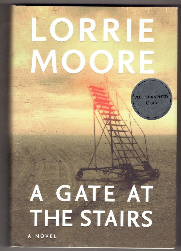 Item #278341 A Gate at the Stairs. Lorrie Moore.