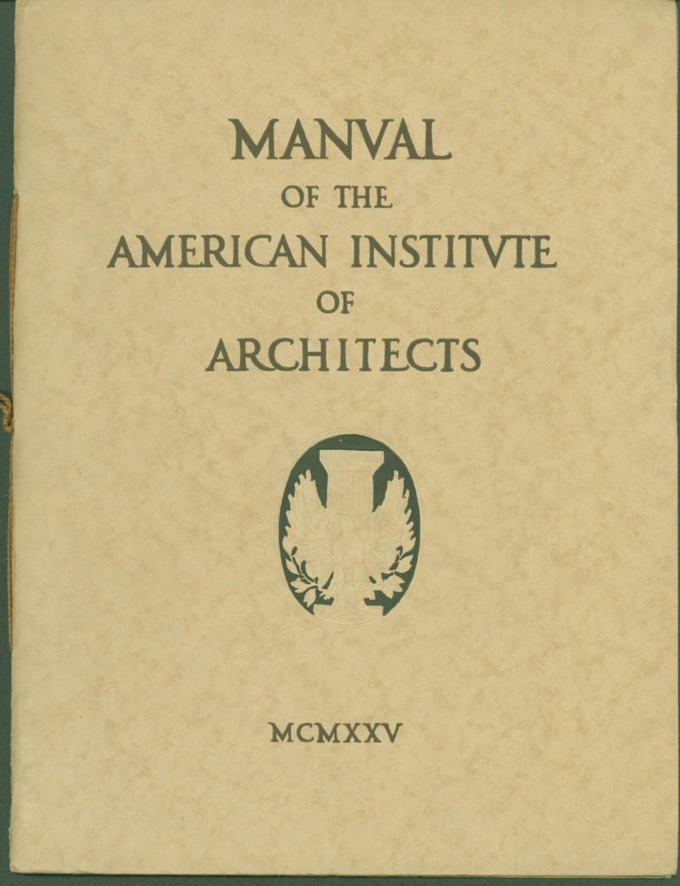 Item #278601 Manual of Information (Cover title: 'Manual of the American Institute of Architects'). American Institute of Architects.