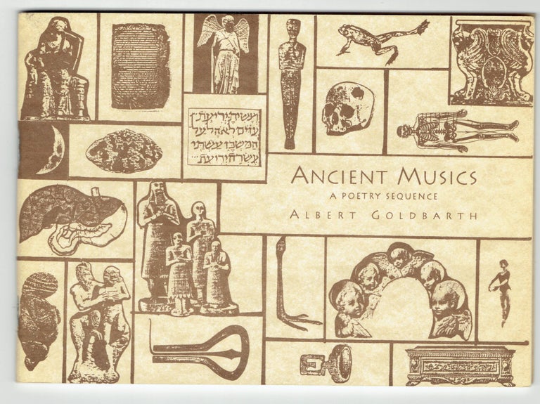 Item #278775 Ancient Musics: A Poetry Sequence. Albert Goldbarth.