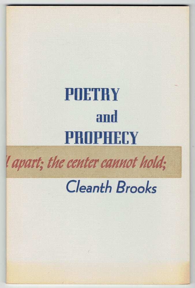 Item #278949 Poetry and Prophecy: An Address to the Friends of the Sterling C. Evans Library. Cleanth Brooks.