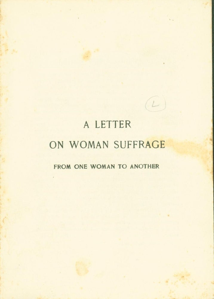 Item #279391 A Letter on Woman Suffrage from One Woman to Another. ilder, de K., elena.