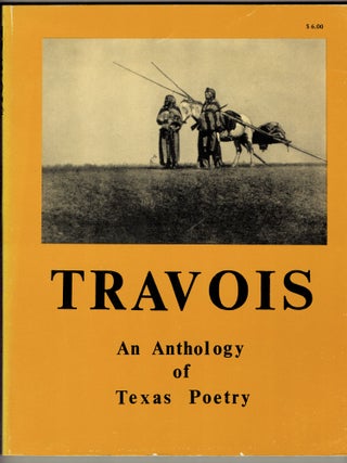 Item #279512 Travois: An Anthology of Texas Poetry. Whitebird, Paul Foreman, oanie