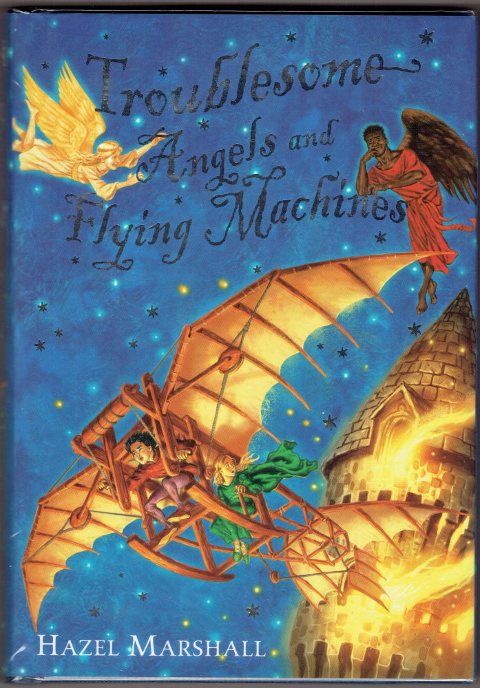 Item #279824 Troublesome Angels and Flying Machines. Hazel Marshall.