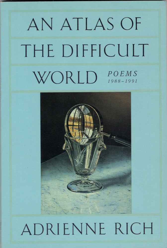 Item #280235 An Atlas of the Difficult World: Poems 1988-1991. Adrienne Rich.