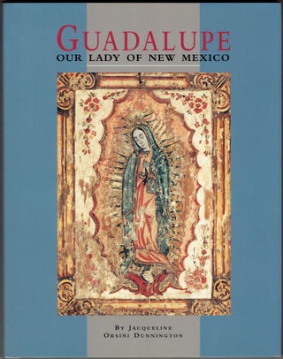 Item #280331 Guadalupe: Our Lady of New Mexico. Jacqueline Orsini Dunnington