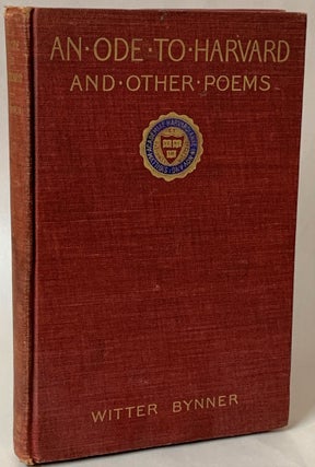 Item #280914 An Ode to Harvard and Other Poems. Witter Bynner