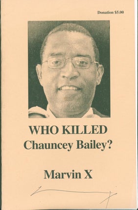 Item #281495 Who Killed Chauncey Bailey? Marvin X., El Muhair