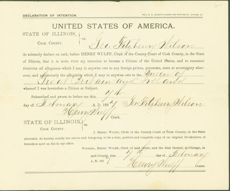 Item #281504 Declaration of Intention (to become a citizen of the United States). United States of America, State of Illinois. 1887. Henry . Geo. Fitzhenry Wilson Wulff, Clerk of the County Court of Cook County.