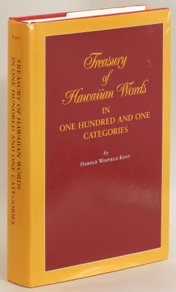 Item #281681 Treasury of Hawaiian Words: In One Hundred and One Categories. Harold Winfield Kent