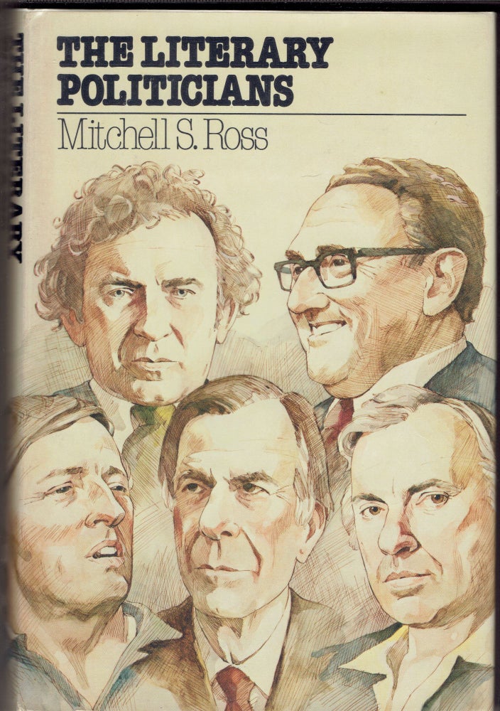 Item #282905 The Literary Politicians. Mitchell S. Ross.