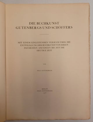 Item #282977 Die Buchkunst Gutenbergs und Schoffers mit einem Einleitenden Versuch uber die...