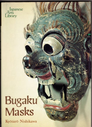 Item #284203 Bugaku Masks. Kyotaro Nishikawa, Monica Bethe