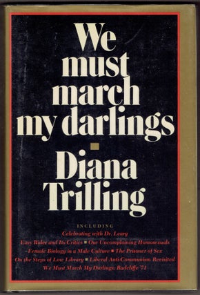Item #284212 We Must March My Darlings. Diana Trilling