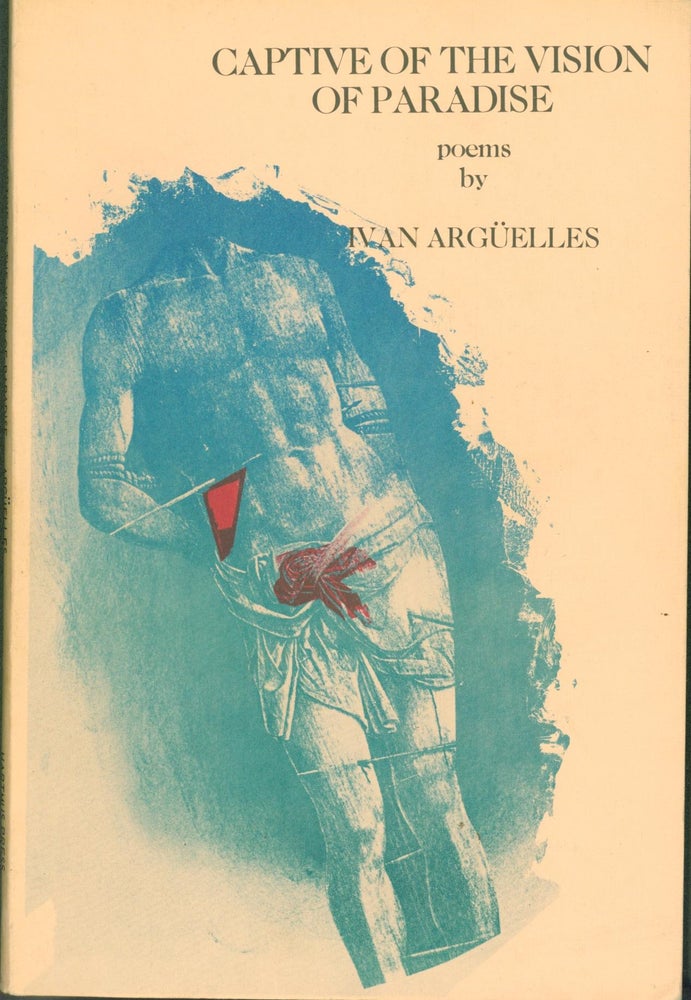 Item #284586 Captive of the Vision of Paradise. Ivan Arguelles.