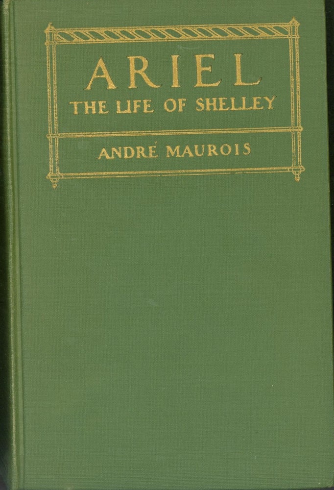 Item #284637 Ariel: The Life of Shelley. Shelley, Andre Maurois.