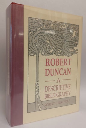 Item #285111 Robert Duncan: A Descriptive Bibliography. Robert Duncan, Robert J. Bertholf, Robert...