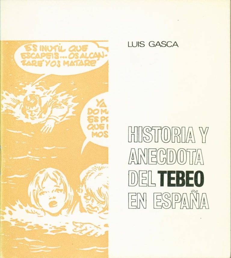 Item #285121 Bibliografia mundial del 'Comic;' Influencia del 'Comic' en la publicidad (2 copies); Historia y Anecdota del Tebeo en Espana (4 items, 1 in duplicate). Luis Gasca.