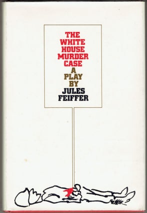 Item #285152 The White House Murder Case & Dick and Jane. Jules Feiffer