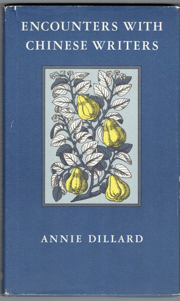 Item #285229 Encounters with Chinese Writers. Annie Dillard.