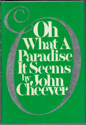Item #285264 Oh What a Paradise it Seems. John Cheever