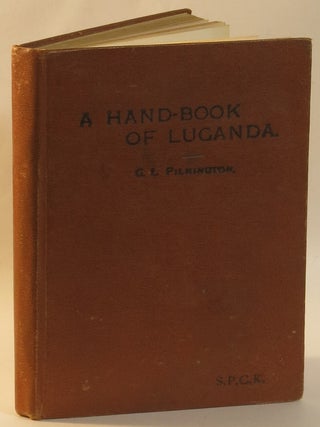 Item #285458 A Hand-Book of Luganda with Elementary Luganda Exercises. G. L. Pilkington
