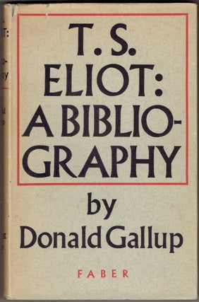 Item #285463 T. S. Eliot: A Bibliography, Including Contributions to Periodicals and Foreign...