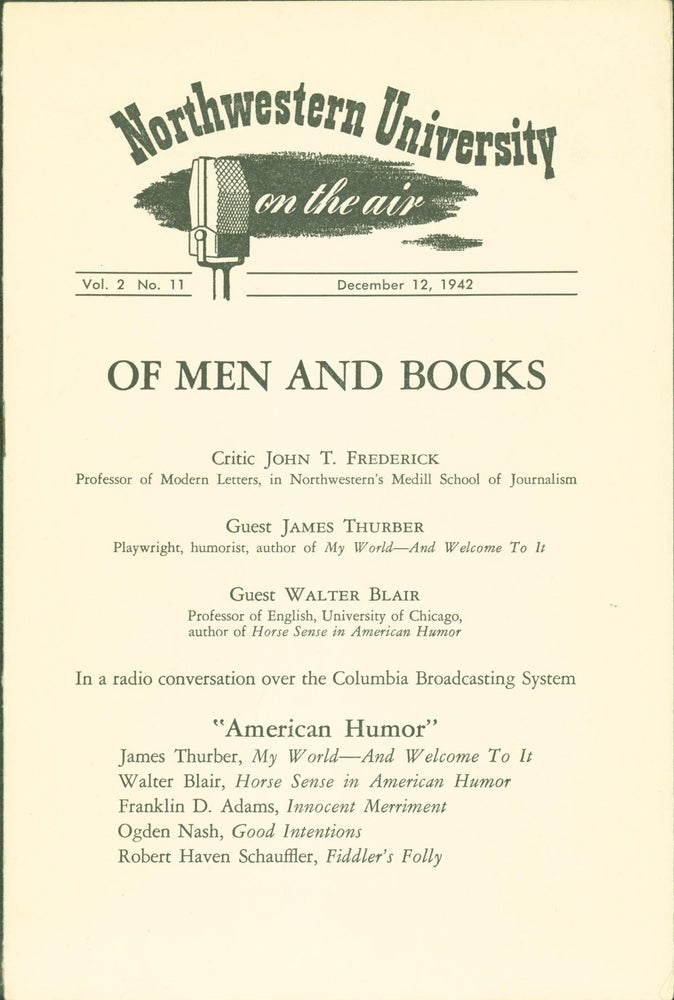 Item #285577 Northwestern University on the air. Vol. 2, No. 11, December 12, 1942. Of Men and Books (interview with James Thurber). James Thurber, John T. Frederick, moderator.