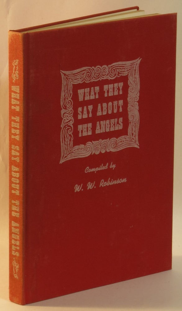 Item #285682 What They Say About the Angels. Robinson, illiam, ilcox, compiler.