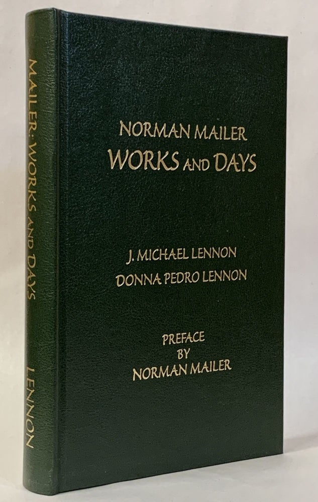 Item #285736 Norman Mailer Works and Days [Lettered copy]. J. Michael Lennon, Donna Pedro Lennon, Norman Mailer.