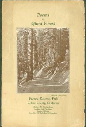 Item #285767 Poems of Giant Forest. Sequoia National park, Tulare County, California. Robert N....