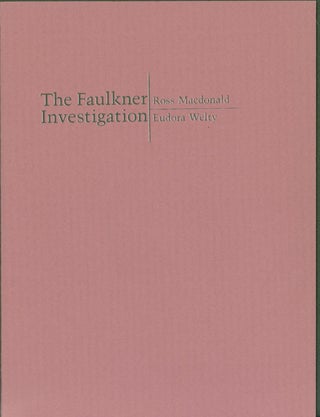 Item #285791 The Faulkner Investigation: William Faulkner's 'The Hound,' by Ross Macdonald;...