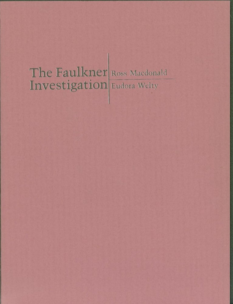 Item #285791 The Faulkner Investigation: William Faulkner's 'The Hound,' by Ross Macdonald; William Faulkner's 'Intruder in the Dust,' by Eudora Welty. William Faulkner, Macdonald Ross, Welty Eudora. Ralph B. Skipper, introduction.