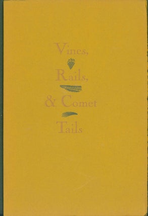 Item #286011 Vines, Rails, & Comet Trails: Mother Lode Byways of California History. Allan R....