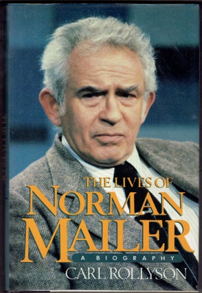 Item #286024 The Lives of Norman Mailer: A Biography. Carl E. Rollyson