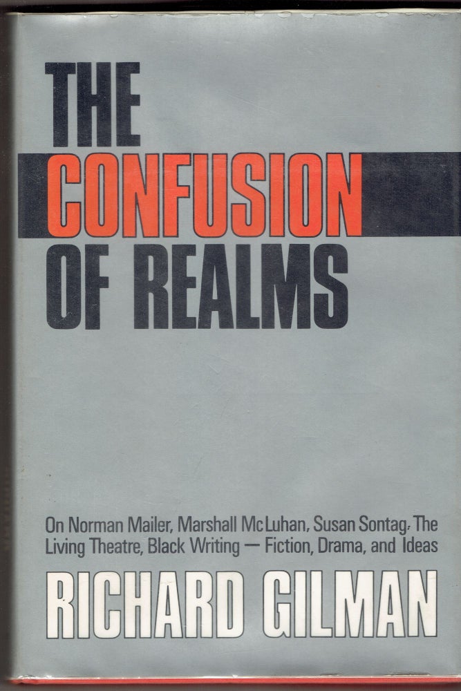 Item #286061 The Confusion of Realms. Richard Gilman.