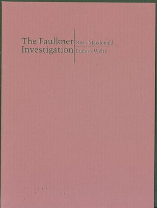 Item #286098 The Faulkner Investigation: William Faulkner's 'The Hound,' by Ross Macdonald;...