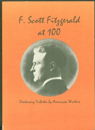 Item #286102 F. Scott Fitzgerald at 100: Centenary Tributes by American Writers. Alice Adams