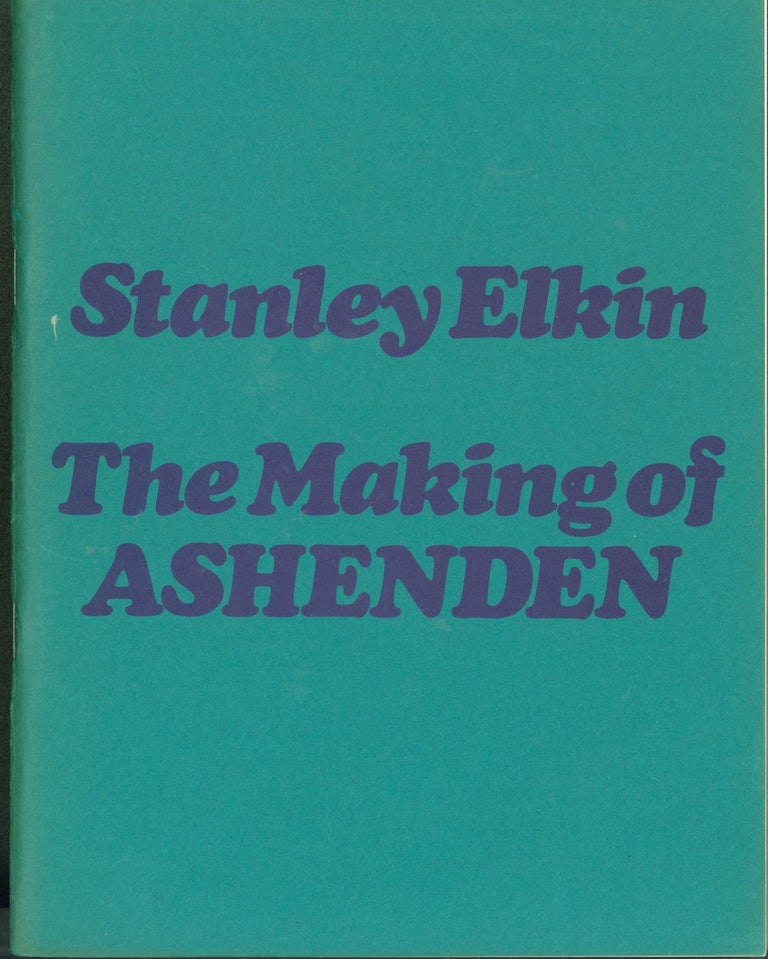 Item #286173 The Making of Ashenden. Stanley Elkin.