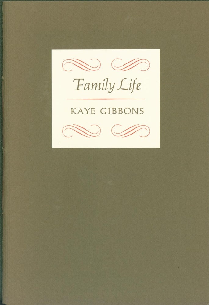 Item #286176 Family Life [Limited Edition]. Kaye Gibbons.