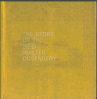 Item #286258 The Story of the Bed. Walter Dusenbery