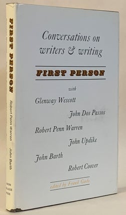 Item #286458 First Person: Conversations on Writers & Writing with Glenway Wescott, John Dos...