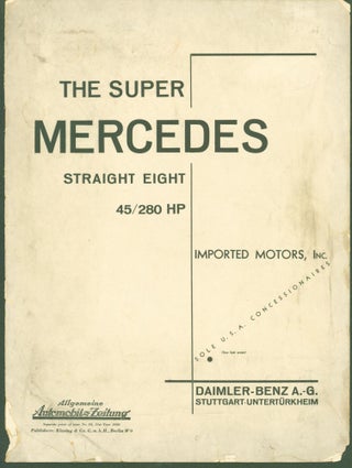 Item #286462 The Super Mercedes Straight Eight 45/280 HP. Klasing, Co