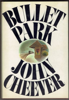 Item #286495 Bullet Park: A Novel. John Cheever