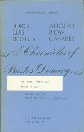 Item #286595 Chronicles of Bustos Domecq (Uncorrected Proof). Jorge Luis Borges, Adolfo Bioy-Casares