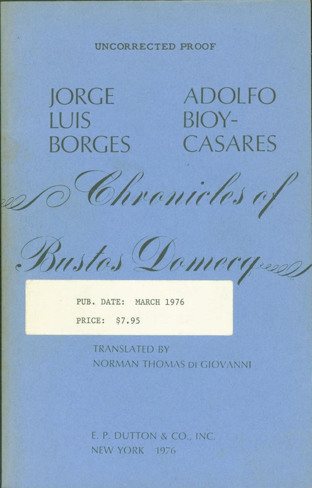Item #286595 Chronicles of Bustos Domecq (Uncorrected Proof). Jorge Luis Borges, Adolfo Bioy-Casares.